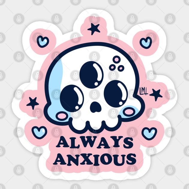 Always Anxious Sticker by LoudMouthThreads